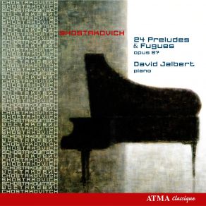 Download track Shostakovich - 24 Preludes And Fugues, Op. 87: Prelude No. 2 In A Minor Shostakovich, Dmitrii Dmitrievich, David Jalbert