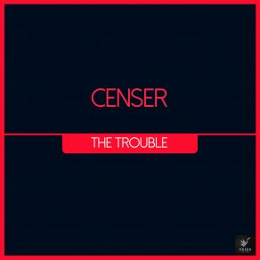Download track The Trouble Censer