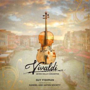 Download track Cello Concerto In A Minor, RV 418: I. Allegro Guy Fishman