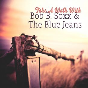 Download track My Heart Beat A Little Faster Bob B. Soxx And The Blue Jeans