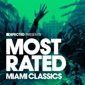 Download track Defected Presents Most Rated Miami Classics Mix 3 (Continuous Mix) [ElectroFresh. Ws] Defected