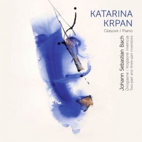 Download track J. S. Bach: Two-Part Inventions: No. 15 In B Minor, Bwv 786 Katarina Krpan