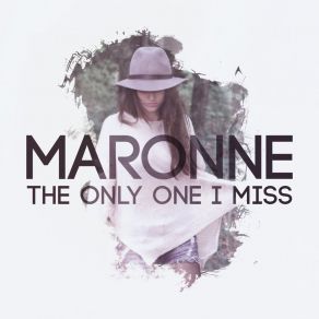 Download track The Only One I Miss (Mash Remix) Maronne