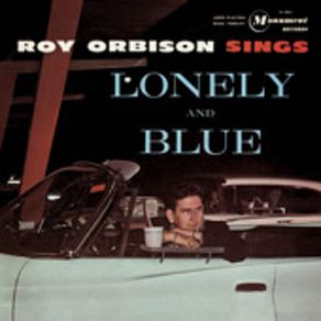Download track Only The Lonely [Know The Way I Feel] Roy Orbison
