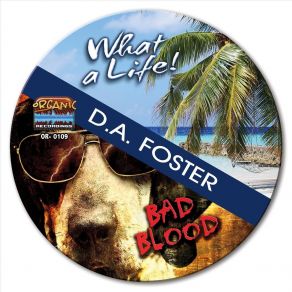 Download track What A Life! D. A Foster