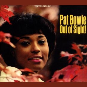 Download track Don't Cha Go 'Way Mad Pat Bowie