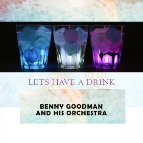 Download track 'Tain't No Use Benny Goodman And His Orchestra