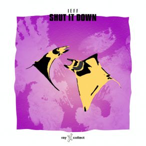 Download track Shut It Down (Extended Mix) IEFF