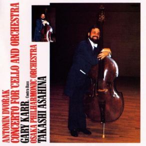 Download track Dvořák: Cello Concerto In B Minor, Op. 104, B 191 - 3. Finale (Allegro Moderato) Gary Karr, Takashi Asahina