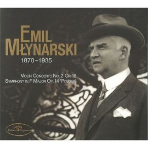 Download track 01. Violin Concerto No. 2 In D Major Op. 16 - I. Allegro Moderato Emil Młynarski