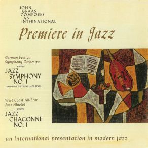 Download track Jazz Symphony No. 1: First Movement: Allegro Moderato (Remastered) John Graas