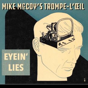 Download track Everybody’s Wrong Mike McCoy’s Trompe-L'œil