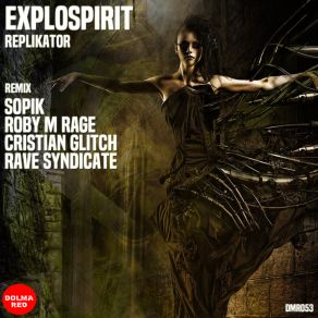 Download track Replikator (Original Mix) ExploSpirit