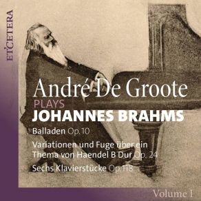 Download track Sechs Klavierstücke In A Minor, Op. 118 I. Intermezzo - Allegro Non Assai, Ma Molto Appassionato André De Groote
