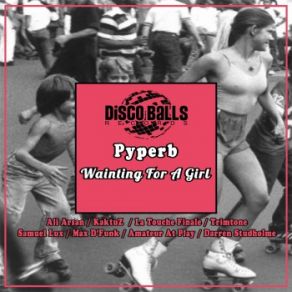 Download track Wainting For A Girl (Max D'Funk Remix) PyperbMax D'Funk