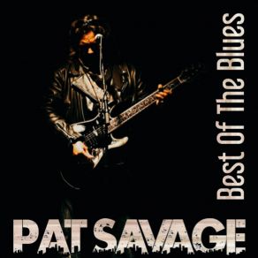 Download track I Can't Wait Much Longer Pat Savage