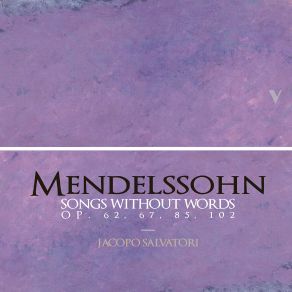 Download track Mendelssohn: Lieder Ohne Worte, Book 7, Op. 85: No. 3 In E-Flat Major, Presto, MWV U 111 Jacopo Salvatori