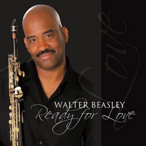 Download track Ready For Love Walter Beasley