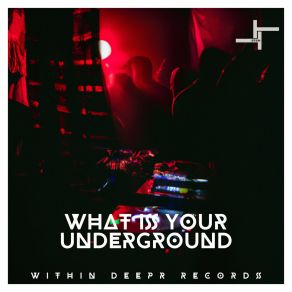 Download track What Is Your Underground (Original Mix) 2ten
