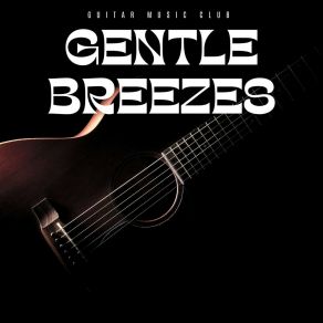 Download track Classical Guitar Relaxation Guitar Music Club