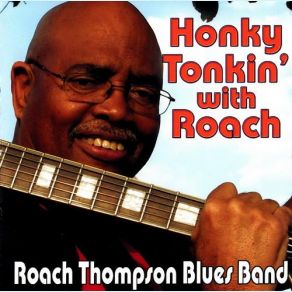 Download track I Got A Problem Roach Thompson Blues Band