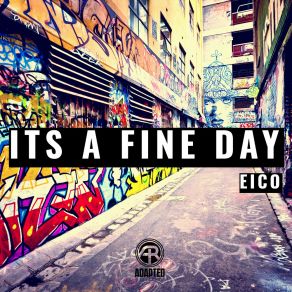 Download track Its A Fine Day Eico