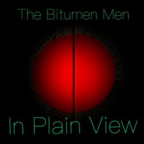 Download track In Plain View The Bitumen Men