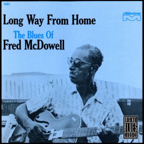 Download track Poor Boy, Long Way From Home Fred McDowell