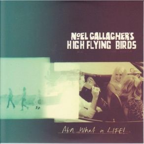 Download track AKA... What A Life! (UNKLE Rework - Radio Edit) Noel Gallagher'S High Flying Birds