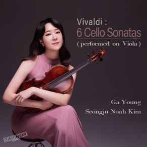 Download track Vivaldi: Cello Sonata No. 1 In B Flat Major, RV. 47 - III. Largo (Ga Young On Viola) Ga YoungVivaldi