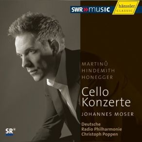 Download track Martinu: Concerto For Cello And Orchestra No. 1 H. 196 - I. Allegro Moderato Christoph Poppen, Deutsche Radio Philharmonie, Johannes Moser