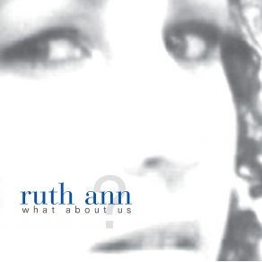 Download track What About Us Ruth - Ann Boyle