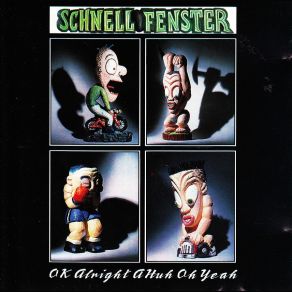Download track OK Alright A Huh Oh Yeah Schnell Fenster