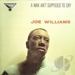 Download track I Laugh To Keep From Cryin' Joe Williams