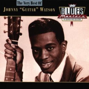 Download track A Real Mother For Ya Johnny Guitar Watson