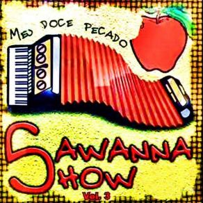 Download track A Vida Tem Dessas Coisas Sawanna Show
