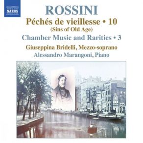 Download track Péchés De Vieillesse, Vol. 3 Morceaux Réservés No. 11, Ariette Àl'ancienne Giuseppina Bridelli