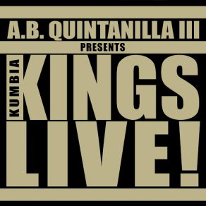 Download track Sshh!! (Live) A. B. Quintanilla, Kumbia KingsA. B. Quintanilla III