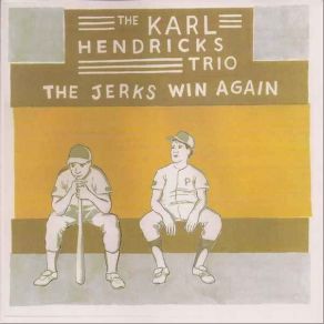 Download track I Think I Forgot Something... My Pants The Karl Hendricks Trio