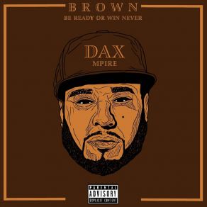 Download track B. R. O. W. N Intro Dax Mpire