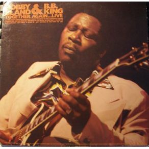 Download track MEDLEY: The Thrill Is Gone I Ain't Gonna Be The First To Cry B. B. King, Bobby Bland