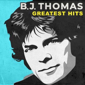 Download track Raindrops Keep Fallin' On My Head (Rerecorded) B. J. Thomas