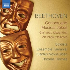 Download track Graf, Liebster Graf, Liebstes Schaf, WoO 101 The Soloists, Thomas Holmes, Cantus Novus Wien, Ensemble Tamanial