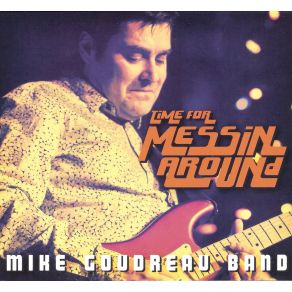 Download track Wasn'T That A Party Mike Goudreau Band