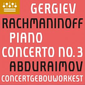 Download track 03. Piano Concerto No. 3 In D Minor, Op. 30 III. Finale. Alla Breve Sergei Vasilievich Rachmaninov