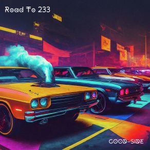 Download track Road To 233 GOOD SIDE