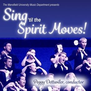 Download track 01 - I'm Gonna Sing 'til The Spirit Moves Mansfield University Concert Choir