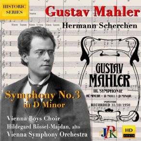 Download track Mahler: Symphony No. 3 In D Minor: I. Kräftig. Entschieden Vienna Boys' Choir, Hildegard Rössel-Majdan, Hermann Scherchen, Vienna Symphony
