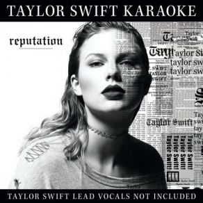 Download track This Is Why We Can't Have Nice Things (Karaoke Version) Taylor Swift