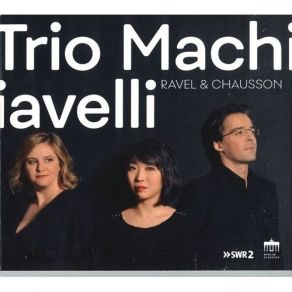 Download track 6. Chausson: Piano Quartet In A Major Op. 30 - II. Tres Calme Trio Machiavelli